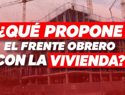 VIVIENDA: ¿QUÉ PROPONE EL FRENTE OBRERO?